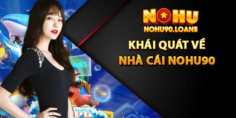 Nohu90 là một nền tảng giải trí online hấp dẫn