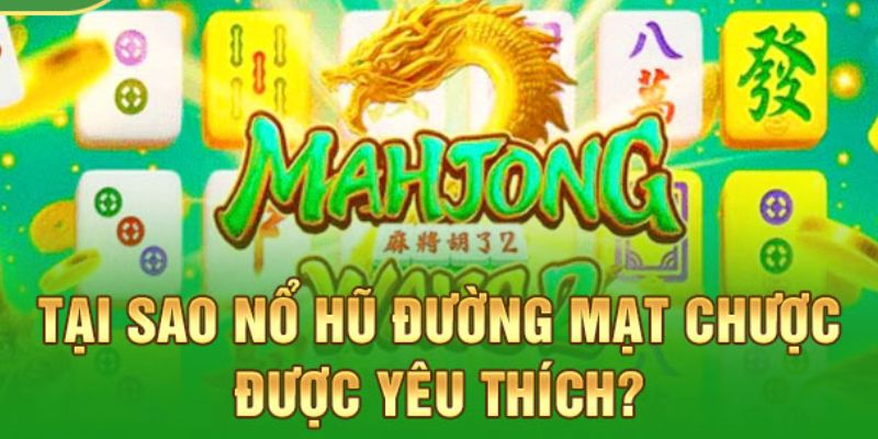 Bí kíp tham gia nổ hũ đường mạt chược thắng lớn